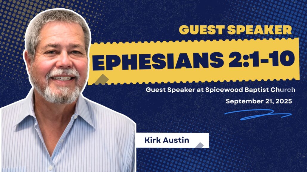 The Rest of the Story of Salvation – Ephesians 2:1-10 | Guest Kirk Austin | Sept. 21, 2025