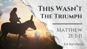 Image for Sermon: This Was Not The Triumph