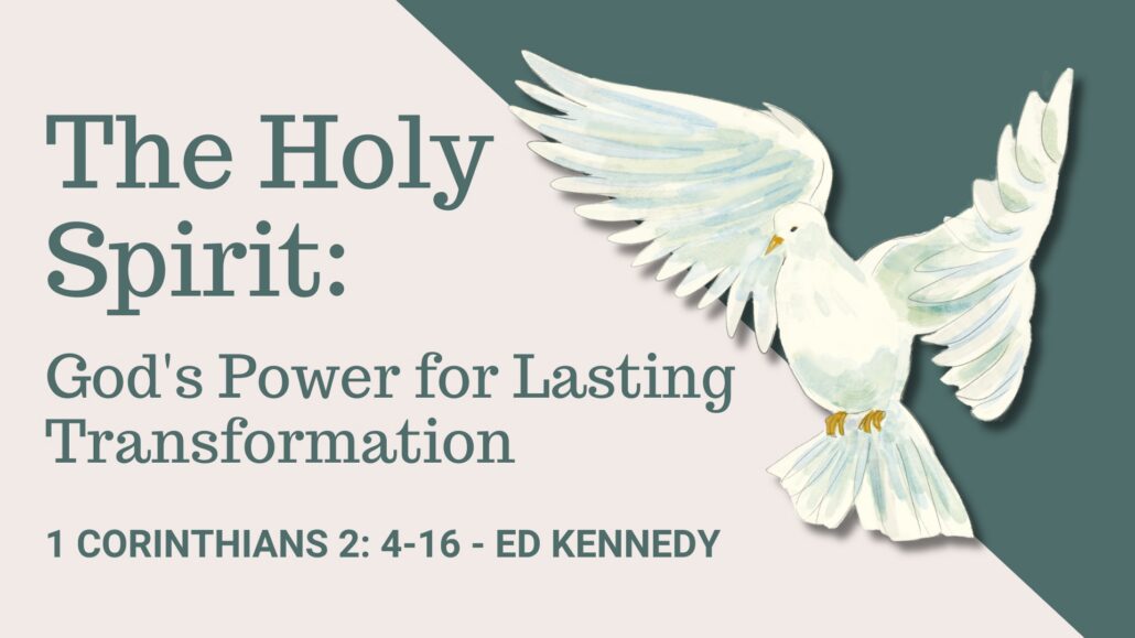 The Holy Spirit: God’s Power for Lasting Transformation